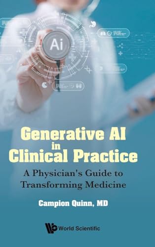 Generative Ai In Clinical Practice: A Physician’s Guide To Transforming Medicine (Original PDF from Publisher)