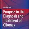 Progress in the Diagnosis and Treatment of Gliomas (Experts’ Perspectives on Medical Advances) (EPUB)