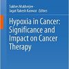Hypoxia in Cancer: Significance and Impact on Cancer Therapy (Original PDF from Publisher)