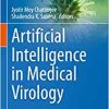 Artificial Intelligence in Medical Virology (Medical Virology: From Pathogenesis to Disease Control) (Original PDF from Publisher)