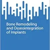 Bone Remodeling and Osseointegration of Implants (Tissue Repair and Reconstruction) (Original PDF from Publisher)