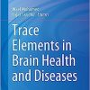 Trace Elements in Brain Health and Diseases (Nutritional Neurosciences) (Original PDF from Publisher)