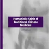 Humanistic Spirit of Traditional Chinese Medicine (Key Concepts in Chinese Thought and Culture) (Original PDF from Publisher)