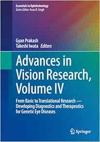 Advances in Vision Research, Volume IV: From Basic to Translational Research ― Developing Diagnostics and Therapeutics for Genetic Eye Diseases (Essentials in Ophthalmology) (EPUB)