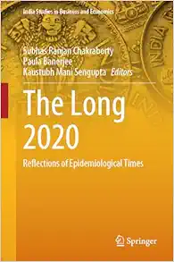 The Long 2020: Reflections of Epidemiological Times (India Studies in Business and Economics) (Original PDF from Publisher)