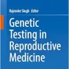Genetic Testing in Reproductive Medicine, 2023rd Edition (EPUB)
