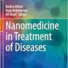 Nanomedicine in Treatment of Diseases (Learning Materials in Biosciences) (Original PDF from Publisher)