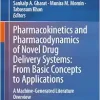 Pharmacokinetics and Pharmacodynamics of Novel Drug Delivery Systems: From Basic Concepts to Applications: A Machine-Generated Literature Overview (EPUB)