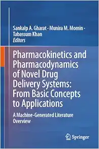 Pharmacokinetics and Pharmacodynamics of Novel Drug Delivery Systems: From Basic Concepts to Applications: A Machine-Generated Literature Overview (Original PDF from Publisher)