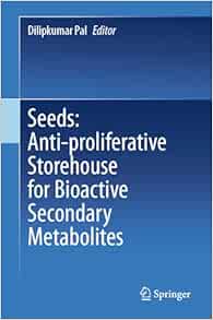 Seeds: Anti-proliferative Storehouse for Bioactive Secondary Metabolites (EPUB)