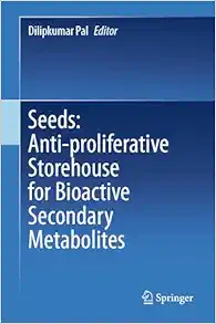Seeds: Anti-proliferative Storehouse for Bioactive Secondary Metabolites (Original PDF from Publisher)