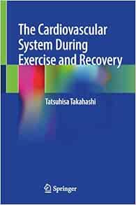 The Cardiovascular System During Exercise and Recovery (Original PDF from Publisher)
