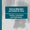 Internal Migration and Health in China: Choices, Constraints and Implications (EPUB)