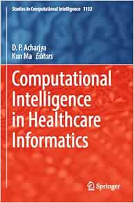 Computational Intelligence in Healthcare Informatics (Studies in Computational Intelligence, 1132) (Original PDF from Publisher)