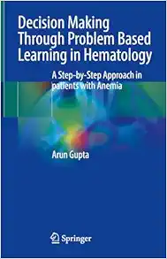 Decision Making Through Problem Based Learning in Hematology: A Step-by-Step Approach in patients with Anemia (EPUB)