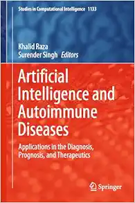 Artificial Intelligence and Autoimmune Diseases: Applications in the Diagnosis, Prognosis, and Therapeutics (Studies in Computational Intelligence, 1133) (EPUB)