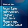 Recent Topics on Prevention, Diagnosis, and Clinical Management of Cervical Cancer (Comprehensive Gynecology and Obstetrics) (Original PDF from Publisher)