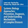 Systems Biology Approaches: Prevention, Diagnosis, and Understanding Mechanisms of Complex Diseases (EPUB)