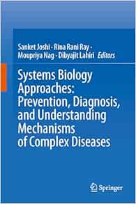 Systems Biology Approaches: Prevention, Diagnosis, and Understanding Mechanisms of Complex Diseases (Original PDF from Publisher)
