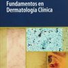 Fundamentos en Dermatologia Clinica (Spanish Edition) (Original PDF from Publisher)