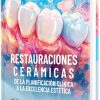 Restauraciones cerámicas. De la planificación clínica a la excelencia estética, 2ª edición (High Quality Scanned PDF)