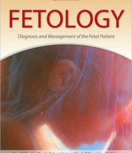 Fetology: Diagnosis and Management of the Fetal Patient, Second Edition
