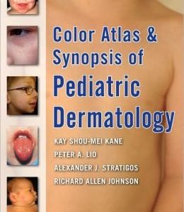 Color Atlas and Synopsis of Pediatric Dermatology, Second Edition (ORIGINAL PDF from Publisher)