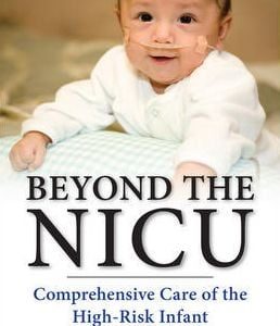 Beyond the NICU: Comprehensive Care of the High-Risk Infant (ORIGINAL PDF from Publisher)