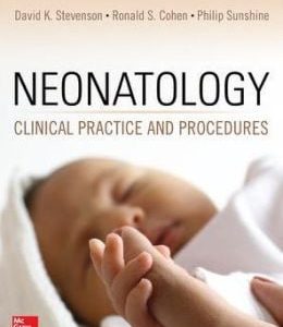 Neonatology: Clinical Practice and Procedures (ORIGINAL PDF from Publisher)
