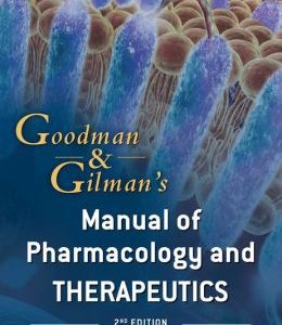 Goodman and Gilman Manual of Pharmacology and Therapeutics, Second Edition (ORIGINAL PDF from Publisher)