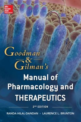 Goodman and Gilman Manual of Pharmacology and Therapeutics, Second Edition (ORIGINAL PDF from Publisher)