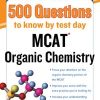 McGraw-Hill’s 500 MCAT Organic Chemistry Questions to Know by Test Day (McGraw-Hill’s 500 Questions) (EPUB)