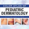 Weinberg’s Color Atlas of Pediatric Dermatology, Fifth Edition (ORIGINAL PDF from Publisher)