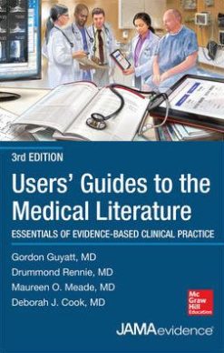 Users’ Guides to the Medical Literature: Essentials of Evidence-Based Clinical Practice, Third Edition (ORIGINAL PDF from Publisher)