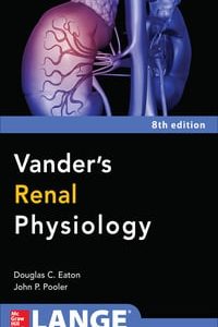 Vander’s Renal Physiology, 8th Edition (Lange Medical Books)