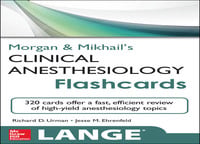 Morgan and Mikhail’s Clinical Anesthesiology Flashcards (Lange Flashcards)