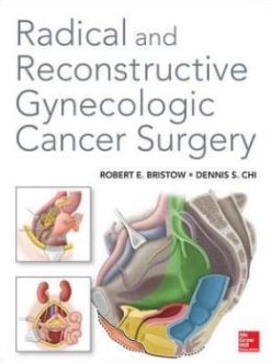 Radical and Reconstructive Gynecologic Cancer Surgery (ORIGINAL PDF from Publisher)
