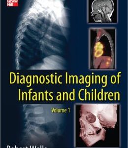 Diagnostic Imaging of Infants and Children, Volume 1 (ORIGINAL PDF from Publisher)