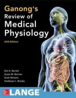 Ganong’s Review of Medical Physiology, 25th Edition (ORIGINAL PDF from Publisher)