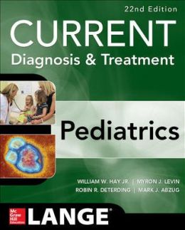 CURRENT Diagnosis and Treatment Pediatrics, 22nd Edition (ORIGINAL PDF from Publisher)