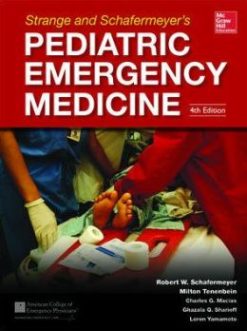Strange and Schafermeyer’s Pediatric Emergency Medicine, Fourth Edition (ORIGINAL PDF from Publisher)