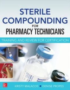 Sterile Compounding for Pharmacy Technicians: A text and review for Certification (ORIGINAL PDF from Publisher)