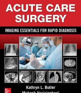 Acute Care Surgery: Imaging Essentials for Rapid Diagnosis (ORIGINAL PDF from Publisher)
