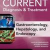 CURRENT Diagnosis & Treatment Gastroenterology, Hepatology, & Endoscopy, Third Edition (ORIGINAL PDF from Publisher)