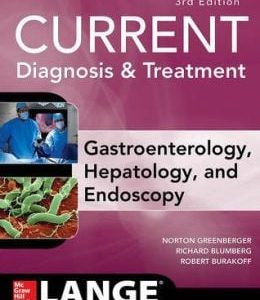 CURRENT Diagnosis & Treatment Gastroenterology, Hepatology, & Endoscopy, Third Edition (ORIGINAL PDF from Publisher)