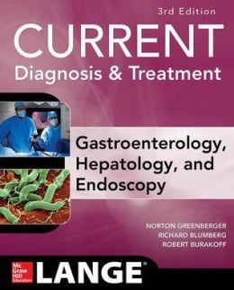 CURRENT Diagnosis & Treatment Gastroenterology, Hepatology, & Endoscopy, Third Edition (ORIGINAL PDF from Publisher)