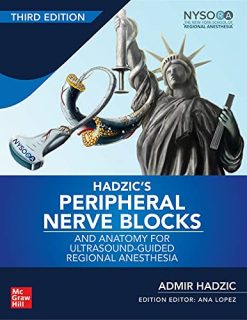 Hadzic’s Peripheral Nerve Blocks and Anatomy for Ultrasound-Guided Regional Anesthesia, 3rd edition (High Quality PDF)