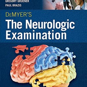 DeMyer’s The Neurologic Examination: A Programmed Text, Seventh Edition (ORIGINAL PDF from Publisher)