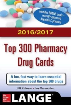 McGraw-Hill’s 2016/2017 Top 300 Pharmacy Drug Cards (ORIGINAL PDF from Publisher)