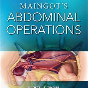 Maingot’s Abdominal Operations, 13th Edition (Original PDF from Publisher)